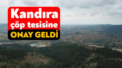 Kocaeli Büyükşehir Belediyesi’nin Kandıra’da yapmak istediği çöp tesisi projesine ilişkin