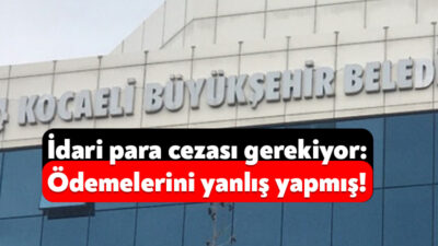 Sayıştay 2024 yılı denetim raporuna göre Kocaeli Büyükşehir Belediyesi, vergi