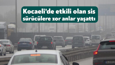 Kocaeli'de erken saatlerden itibaren etkili olan yoğun sis, hem kent
