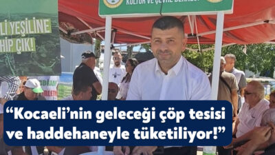 Kandıra’daki çöp tesisi ve Kartepe’deki haddehane projelerine peş peşe verilen