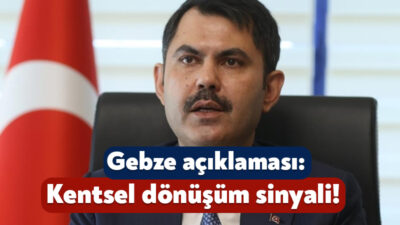 Çevre, Şehircilik ve İklim Değişikliği Bakanı Murat Kurum, Gebze’deki bina