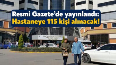 Kocaeli Üniversitesi Rektörlüğü 115 personel alımı yapmaya hazırlanıyor. Söz konusu