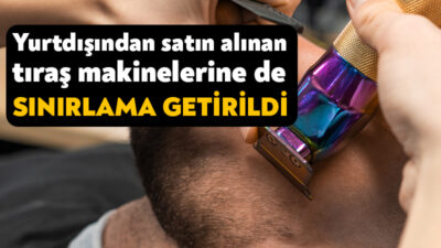 Ticaret Bakanlığı, tıraş ve saç kesme makinelerinin ithalatında birim fiyatı