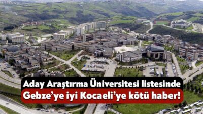 Kocaeli Üniversitesi’nde bir süredir beklenen aday araştırma üniversitesi girişimi bu