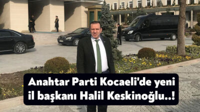 Anahtar Parti Genel Merkezi’nin, Anahtar Parti Kocaeli İl Başkanlığı görevine