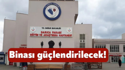 Sağlık Bakanlığı Darıca Farabi Eğitim ve Araştırma Hastanesi’nin depreme karşı