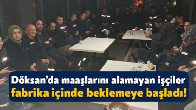Gebze Taysat OSB’deki Döksan Fabrikası’nda görev yapan işçiler mağduriyet yaşıyor.