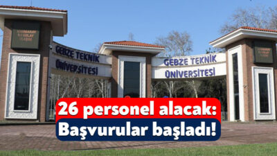 Gebze Teknik Üniversitesi bünyesinde görevlendirilmek üzere 26 personel alınacak. GTÜ’nün