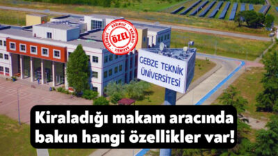 Gebze Teknik Üniversitesi 2026 yılının sonuna kadar makam aracı da