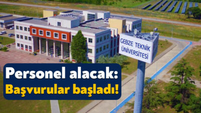 Gebze Teknik Üniversitesi, bünyesinde istihdam edilmek üzere 7 personel alacak.