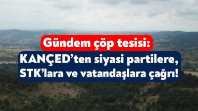 Kocaeli Büyükşehir Belediyesi’nin Kandıra Çöp Tesisi Projesi’ne yönelik tartışmalar devam
