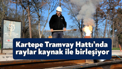 Kocaeli Büyükşehir Belediyesi, raylı sistem ağını bu kez “Kartepe Tramvay