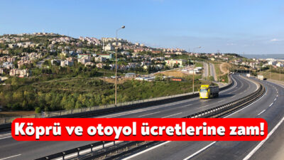 Karayolları Genel Müdürlüğü 1 Ocak’tan itibaren geçerli olan yeni köprü