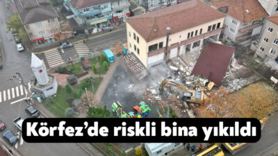 Körfez Belediyesi tarafından riskli olarak belirlenen ve yasal işlemleri tamamlanan