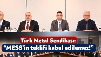Türk Metal Sendikası ile MESS arasındaki 2025-2027 Grup TİS görüşmelerinin