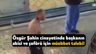 7 Ekim’de meydana gelen olayda Özgür Şahin, Metehan Küpçü’nün ağabeyi