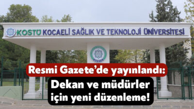 KOSTÜ’nün ana yönetmeliğinde değişiklik yapıldı. Resmi Gazete’de yayınlanan yönetmelik kapsamında
