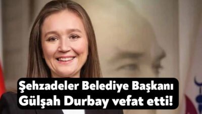 Manisa’nın Şehzadeler Belediye Başkanı Gülşah Durbay, bir süredir mücadele ettiği