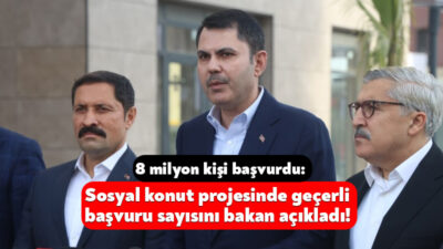 Çevre, Şehircilik ve İklim Değişikliği Bakanı Murat Kurum, sosyal konut