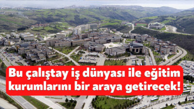 Kocaeli Üniversitesi tarafından düzenlenecek olan 1. Ulusal İşyeri Temelli Mesleki