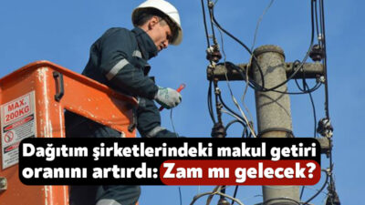 EPDK’nin elektrik dağıtım şirketlerine uygulayacağı gelir ve tarife hesaplamaları Resmi