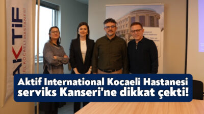Aktif International Kocaeli Hastanesi, Serviks Kanseri Farkındalık Ayı kapsamında Özka