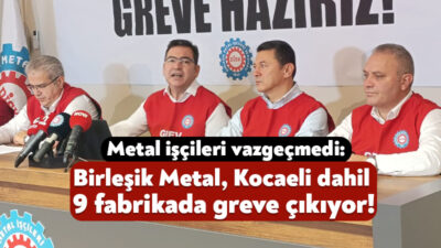 MESS Grup Toplu Sözleşme sürecinde uzlaşma sağlanamaması üzerine Birleşik Metal