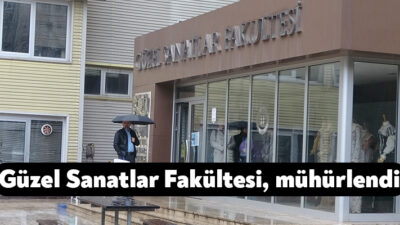 Kocaeli Üniversitesi Güzel Sanatlar Fakültesi depreme dayanıklı olmadığı gerekçesiyle mühürlendi