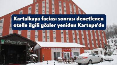 Kartalkaya'daki otel yangını sonrası denetim kapsamına alınan Kartepe'deki The Green