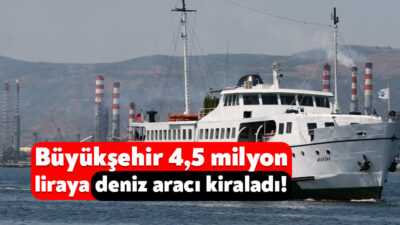 Kocaeli Büyükşehir Belediyesi, deniz seferlerinde kullanılmak üzere yolcu motoru kiraladı.