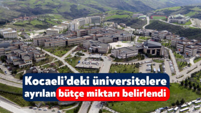 YÖK tarafından 2026 yılında üniversitelere yönelik bütçe miktarları açıklandı. Kocaeli