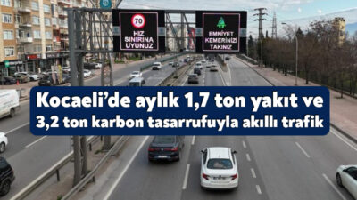 Kocaeli’de trafik akıllı sistemlerle yönetiliyor. 360 kamera, 254 sinyalize kavşak