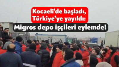 Çayırova’da yer alan Migros deposunda dün eylemler başladı. Kısa süre