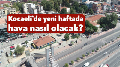 Meteoroloji Genel Müdürlüğü, Kocaeli’nin yeni haftadaki hava durumu raporunu yayınladı.
