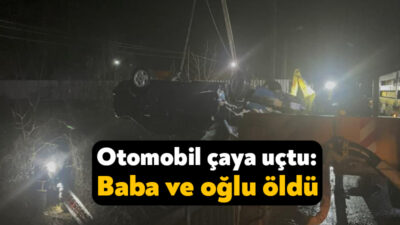 Kocaeli'nin Kandıra ilçesinde çaya uçan otomobildeki baba ve oğlu hayatını