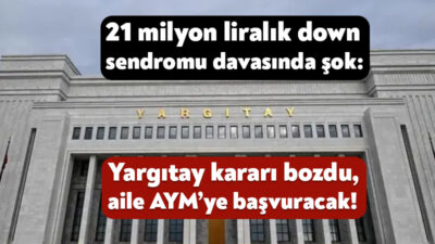Down sendromlu bebeğin dünyaya gelmesi sonucu aile, hastaneyi şikayet etti.