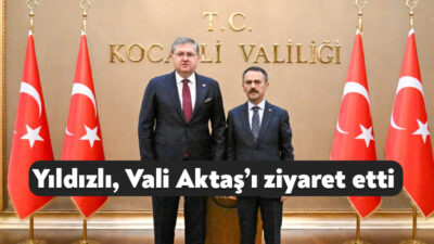 CHP Kocaeli Milletvekili Harun Özgür Yıldızlı, Vali İlhami Aktaş’ı ziyaret