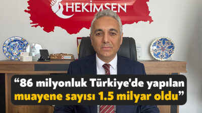 Türkiye'de yıllık muayene sayısının 1,5 milyara, MR sayısının 15 milyona,