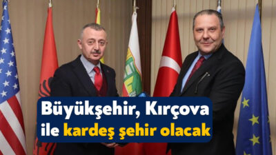 Başkan Büyükakın, Kuzey Makedonya temasları kapsamında Kırçova Belediye Başkanı Aleksandar