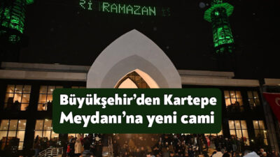 Kocaeli Büyükşehir Belediyesi’nin ilçeye kazandırdığı Kartepe Kent Meydanı Camii, ibadete