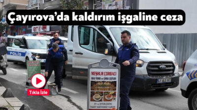 Çayırova'da ana arterlerde denetim yapan ekipler, kaldırım işgallerine karşı