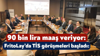 Kartepe’de bulunan FritoLay’daki personelleri ilgilendiren 7’nci dönem toplu sözleşme görüşmeleri