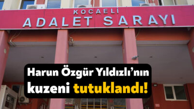 CHP Kocaeli Milletvekili Harun Özgür Yıldızlı’nın amcasının oğlu U.Y.’nin de
