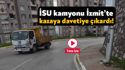 İzmit’te İSU Genel Müdürlüğü’ne ait bir kamyonun ters şeride girmesi,