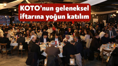 Kocaeli Ticaret Odası’nın (KOTO) geleneksel iftar programı, bu yıl da