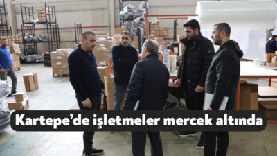 Kartepe Belediyesi, ilçe genelindeki iş yerlerinin mevzuata uygunluğunu denetlemek amacıyla