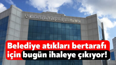 Kocaeli Büyükşehir Belediyesi, belediye atıklarının bertarafı işini yaptıracak. 10 yıllığına