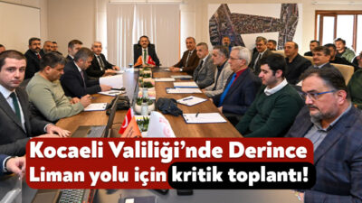 Kocaeli Valiliği’nde Derince Liman yolu projesi için toplantı gerçekleştirildi. Altyapı
