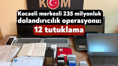 Kocaeli merkezli mali suç operasyonunda, iki firmanın 235 milyon TL