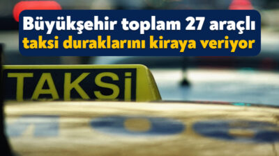 Kocaeli Büyükşehir Belediyesi, 3 ilçedeki 4 adet taksi durağını 10